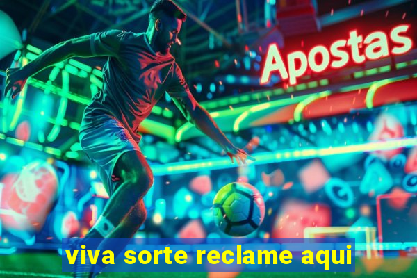 viva sorte reclame aqui